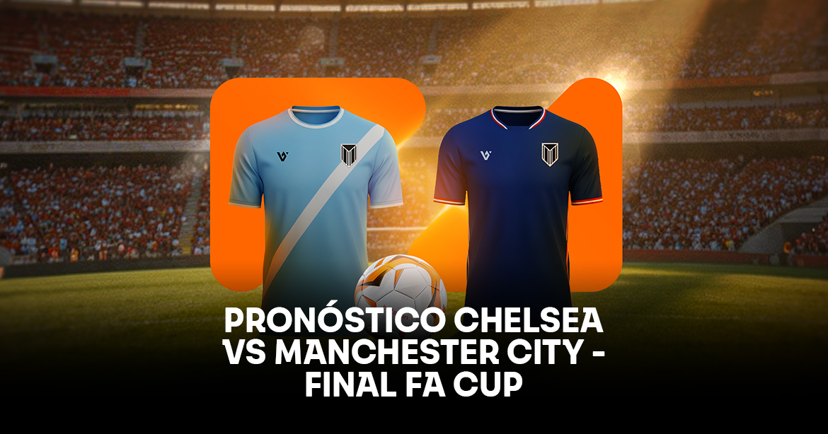 Pronóstico Chelsea vs Manchester City final FA Cup