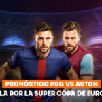 Pronóstico PSG vs Aston Villa por la Supercopa de Europa